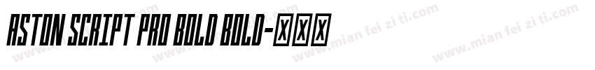 Aston Script Pro Bold Bold字体转换